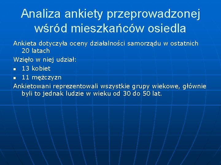 Analiza ankiety przeprowadzonej wśród mieszkańców osiedla Ankieta dotyczyła oceny działalności samorządu w ostatnich 20