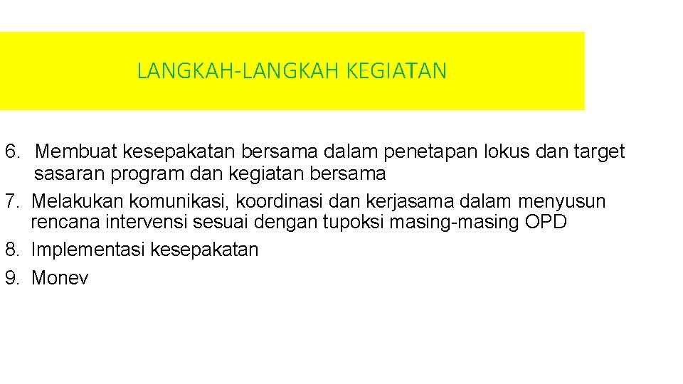 LANGKAH-LANGKAH KEGIATAN 6. Membuat kesepakatan bersama dalam penetapan lokus dan target sasaran program dan