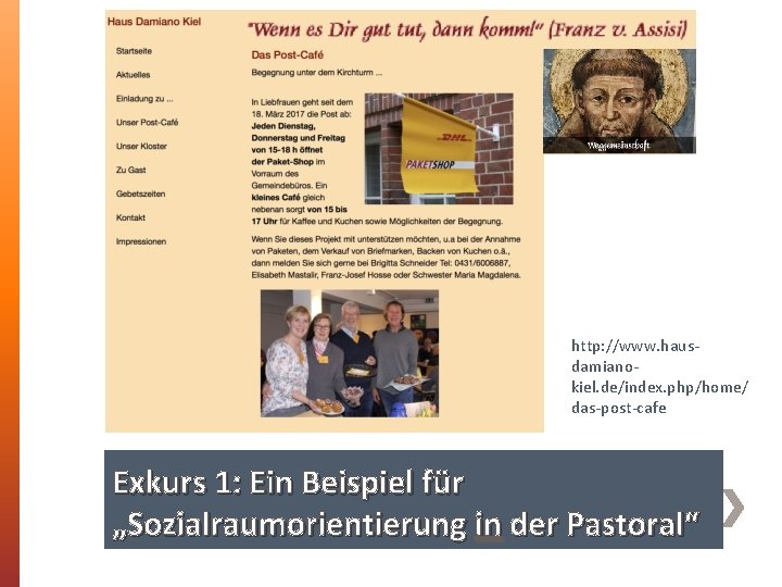 http: //www. hausdamianokiel. de/index. php/home/ das-post-cafe Exkurs 1: Ein Beispiel für „Sozialraumorientierung in der