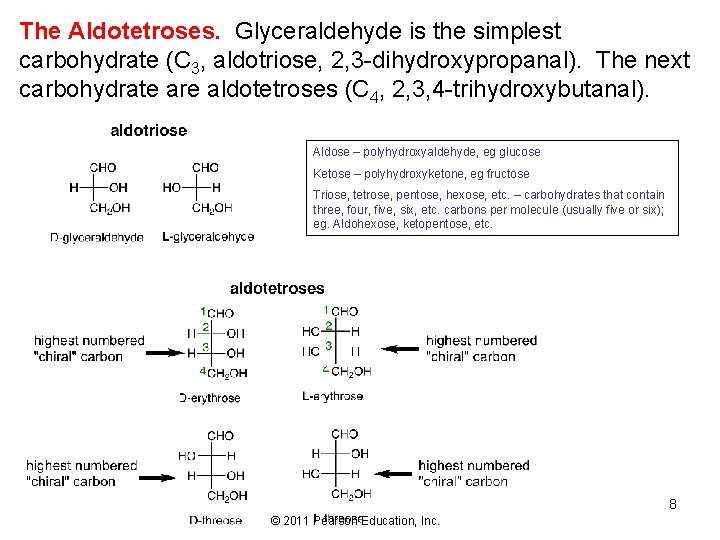 The Aldotetroses. Glyceraldehyde is the simplest carbohydrate (C 3, aldotriose, 2, 3 -dihydroxypropanal). The