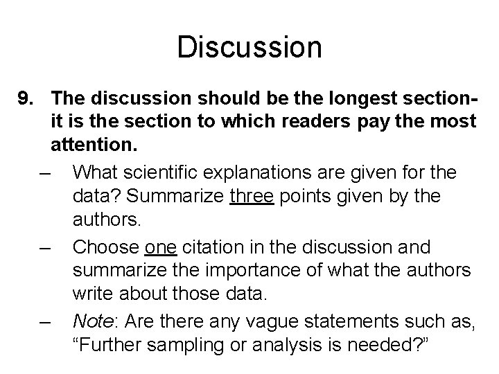 Discussion 9. The discussion should be the longest sectionit is the section to which