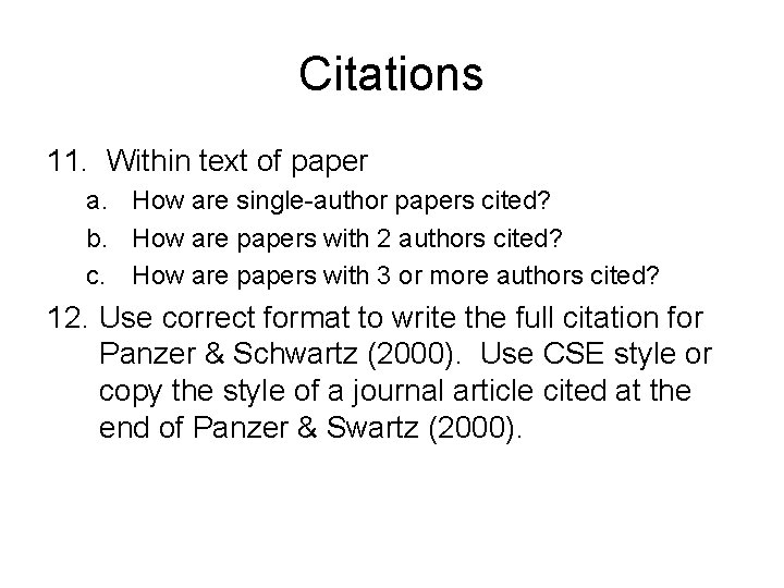 Citations 11. Within text of paper a. How are single-author papers cited? b. How