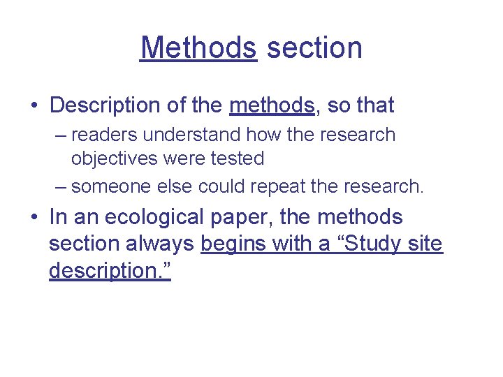 Methods section • Description of the methods, so that – readers understand how the