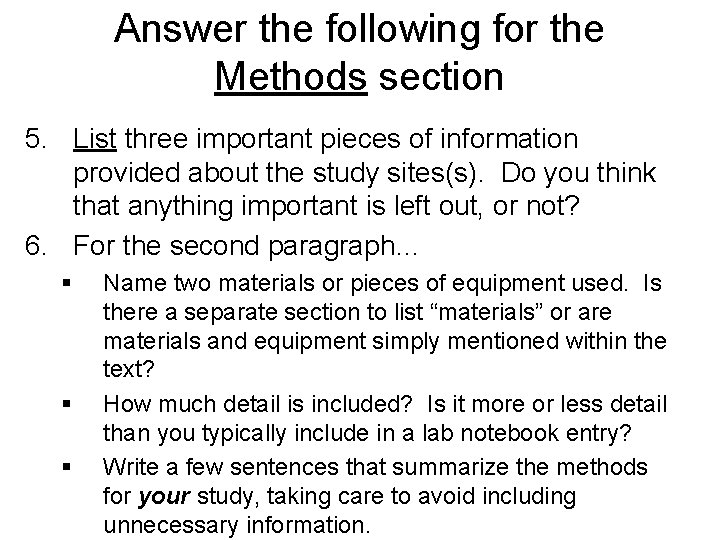Answer the following for the Methods section 5. List three important pieces of information