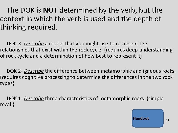The DOK is NOT determined by the verb, but the context in which the