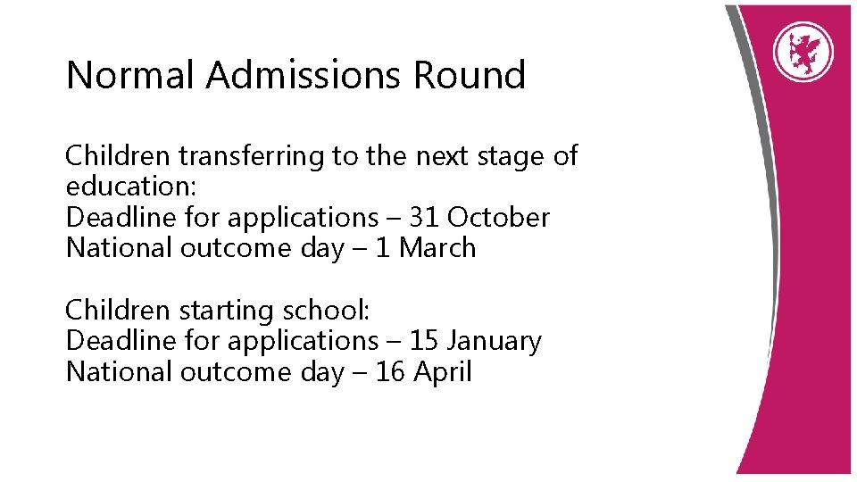 Normal Admissions Round Children transferring to the next stage of education: Deadline for applications