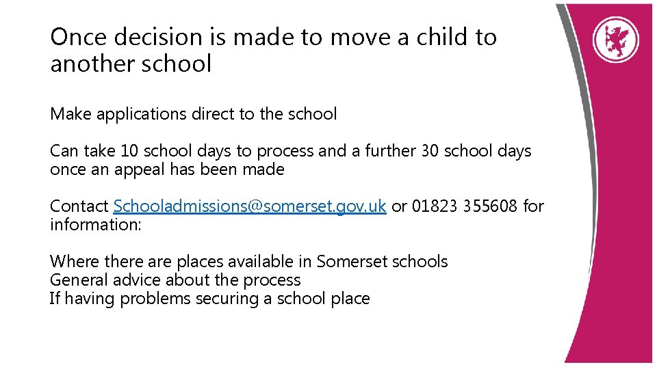 Once decision is made to move a child to another school Make applications direct