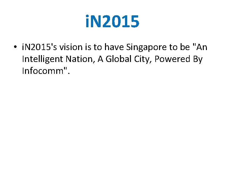 i. N 2015 • i. N 2015's vision is to have Singapore to be