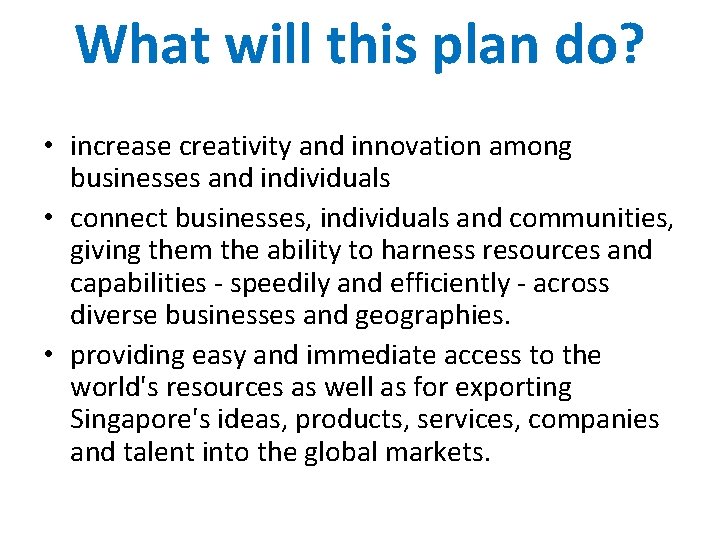 What will this plan do? • increase creativity and innovation among businesses and individuals