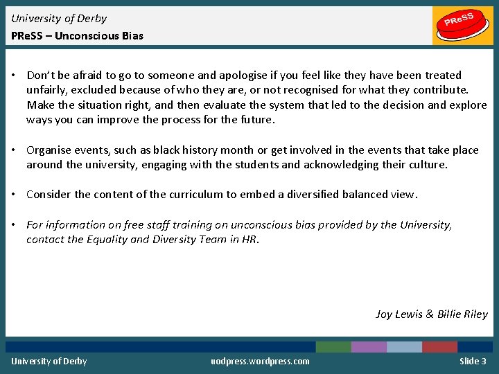 University of Derby PRe. SS – Unconscious Bias • Don’t be afraid to go