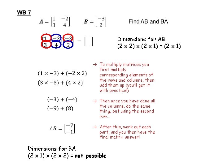 Dimensions for AB (2 x 2) x (2 x 1) = (2 x 1)