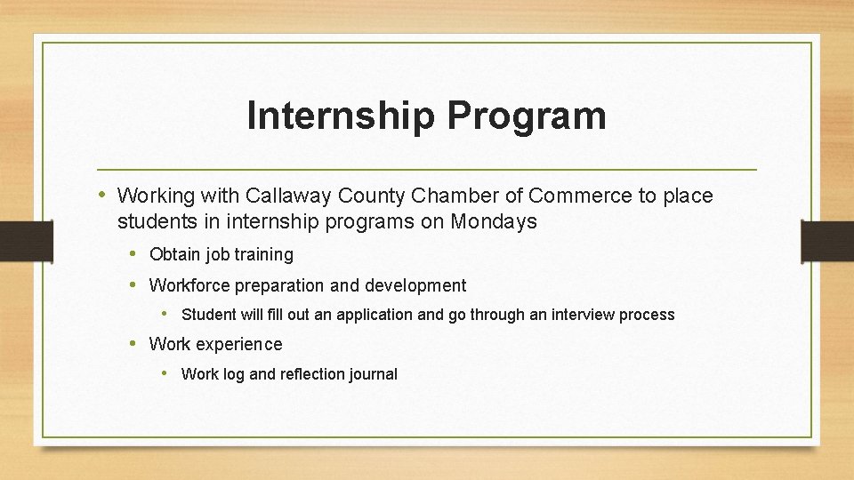 Internship Program • Working with Callaway County Chamber of Commerce to place students in