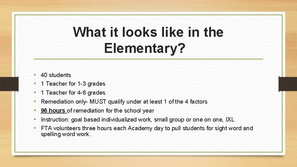 What it looks like in the Elementary? • • 40 students 1 Teacher for