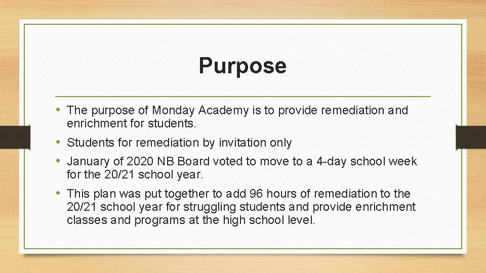 Purpose • The purpose of Monday Academy is to provide remediation and enrichment for