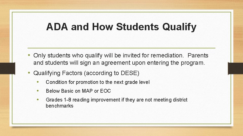 ADA and How Students Qualify • Only students who qualify will be invited for