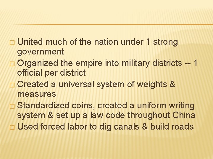 � United much of the nation under 1 strong government � Organized the empire