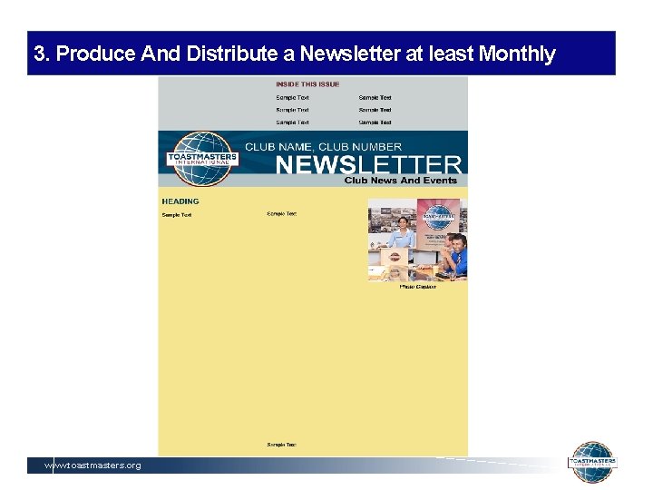 3. Produce And Distribute a Newsletter at least Monthly www. toastmasters. org 
