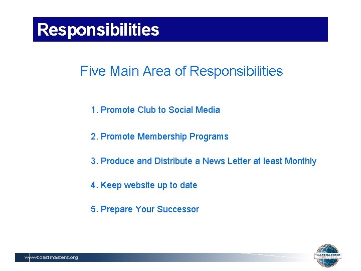 Responsibilities Five Main Area of Responsibilities 1. Promote Club to Social Media 2. Promote