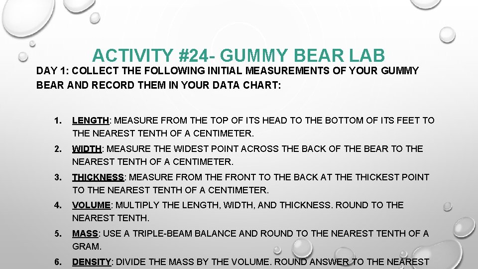 ACTIVITY #24 - GUMMY BEAR LAB DAY 1: COLLECT THE FOLLOWING INITIAL MEASUREMENTS OF