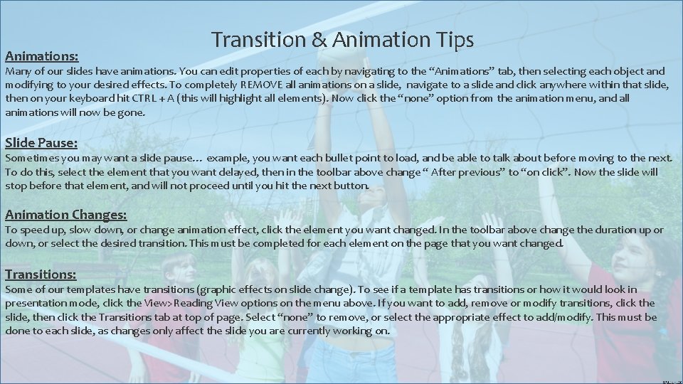 Animations: Transition & Animation Tips Many of our slides have animations. You can edit