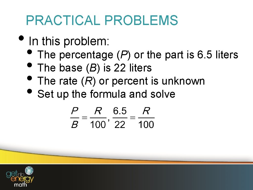 PRACTICAL PROBLEMS • In this problem: • The percentage (P) or the part is