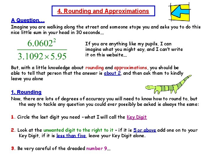 4. Rounding and Approximations A Question… Imagine you are walking along the street and