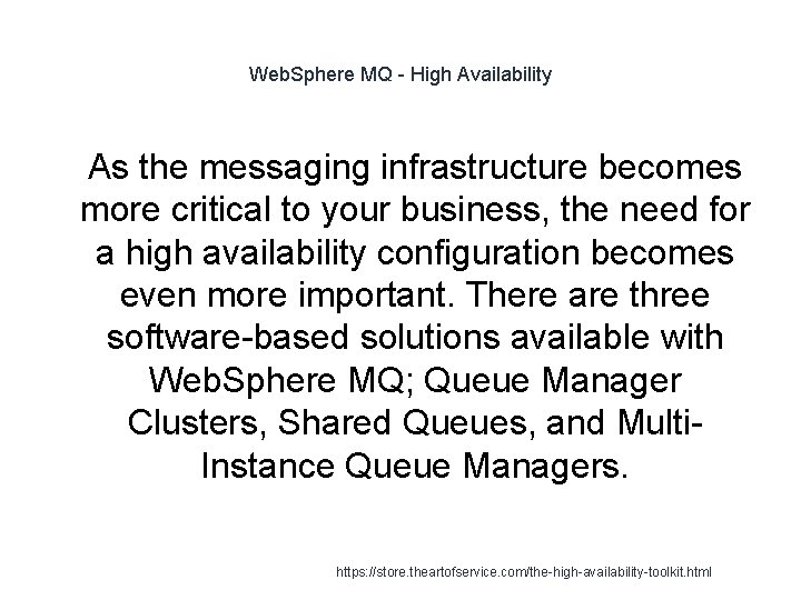 Web. Sphere MQ - High Availability 1 As the messaging infrastructure becomes more critical