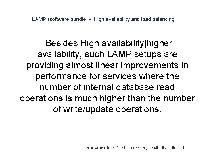 LAMP (software bundle) - High availability and load balancing Besides High availability|higher availability, such