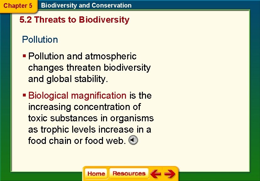 Chapter 5 Biodiversity and Conservation 5. 2 Threats to Biodiversity Pollution § Pollution and