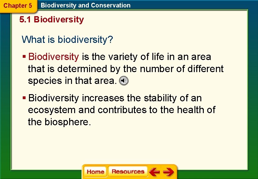 Chapter 5 Biodiversity and Conservation 5. 1 Biodiversity What is biodiversity? § Biodiversity is