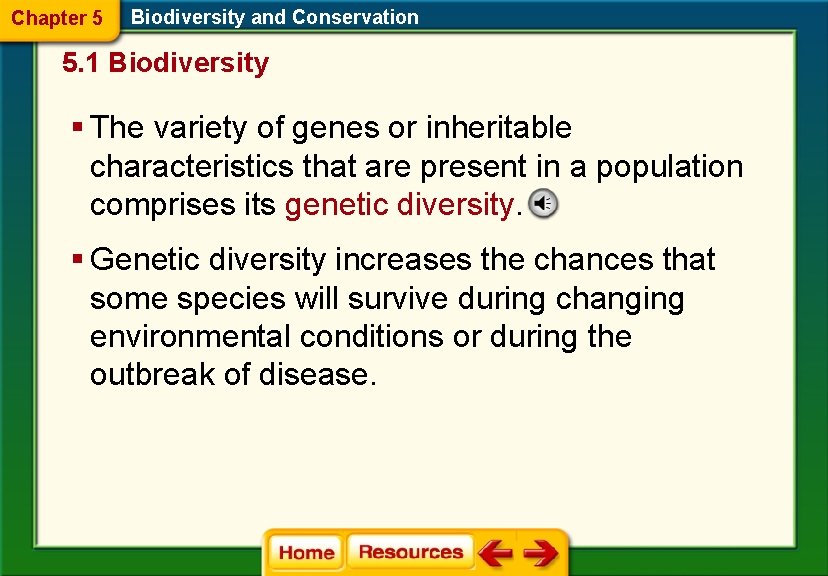 Chapter 5 Biodiversity and Conservation 5. 1 Biodiversity § The variety of genes or