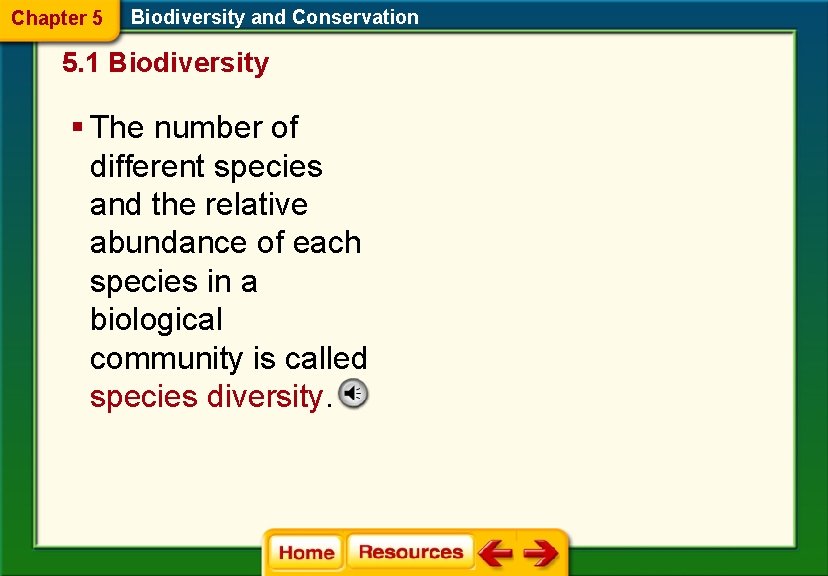 Chapter 5 Biodiversity and Conservation 5. 1 Biodiversity § The number of different species