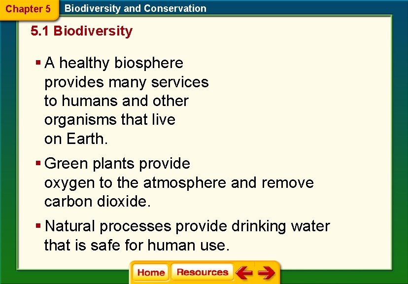 Chapter 5 Biodiversity and Conservation 5. 1 Biodiversity § A healthy biosphere provides many