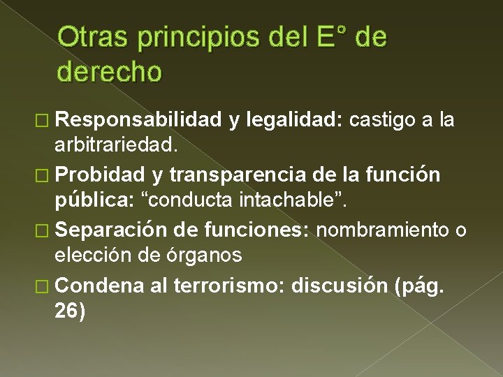 Otras principios del E° de derecho � Responsabilidad y legalidad: castigo a la arbitrariedad.