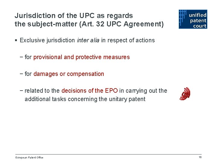 Jurisdiction of the UPC as regards the subject-matter (Art. 32 UPC Agreement) § Exclusive