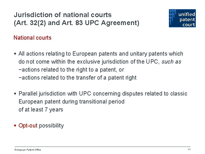 Jurisdiction of national courts (Art. 32(2) and Art. 83 UPC Agreement) National courts §