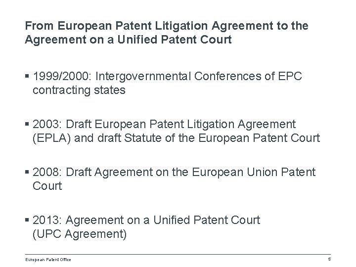 From European Patent Litigation Agreement to the Agreement on a Unified Patent Court §