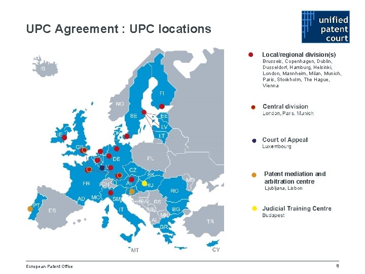 UPC Agreement : UPC locations Local/regional division(s) Brussels, Copenhagen, Dublin, Dusseldorf, Hamburg, Helsinki, London,