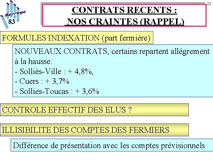 83 CONTRATS RECENTS : NOS CRAINTES (RAPPEL) 22 FORMULES INDEXATION (part fermière) NOUVEAUX CONTRATS,