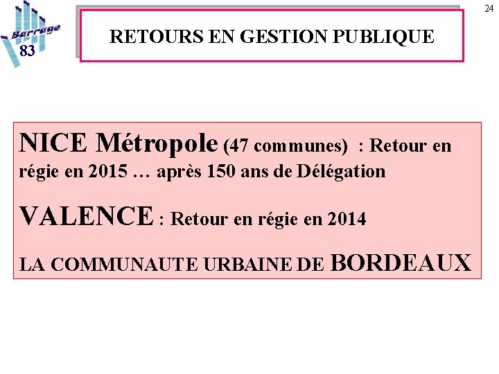 24 83 RETOURS EN GESTION PUBLIQUE NICE Métropole (47 communes) : Retour en régie