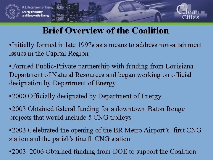 Brief Overview of the Coalition • Initially formed in late 1997 s as a
