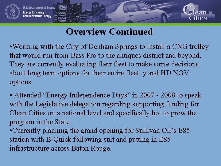 Overview Continued • Working with the City of Denham Springs to install a CNG
