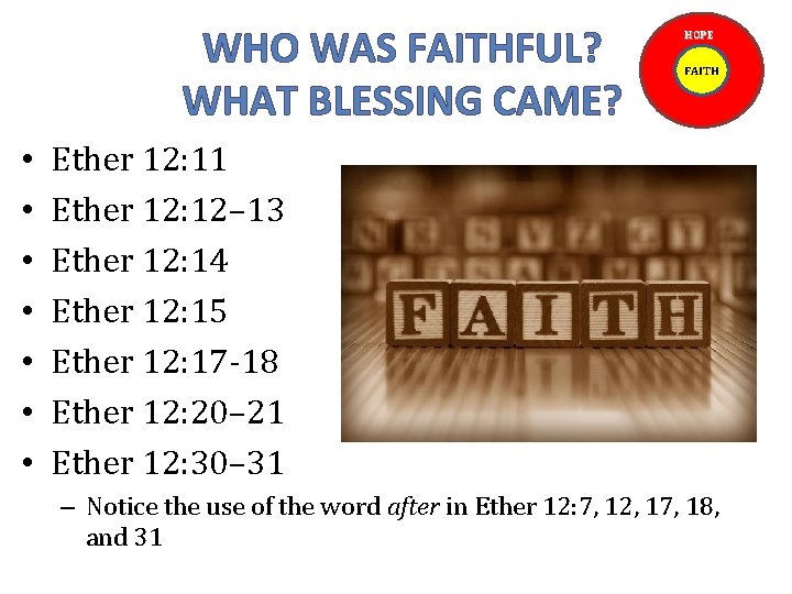 WHO WAS FAITHFUL? WHAT BLESSING CAME? • • HOPE FAITH Ether 12: 11 Ether