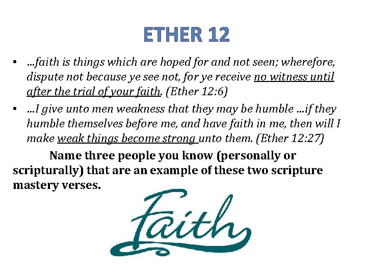 ETHER 12 • …faith is things which are hoped for and not seen; wherefore,