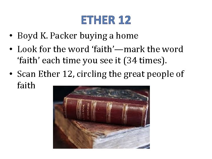 ETHER 12 • Boyd K. Packer buying a home • Look for the word