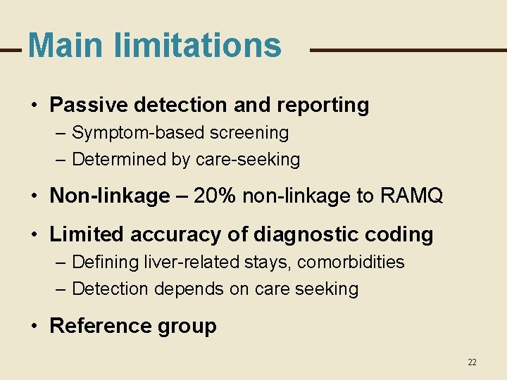 Main limitations • Passive detection and reporting – Symptom-based screening – Determined by care-seeking