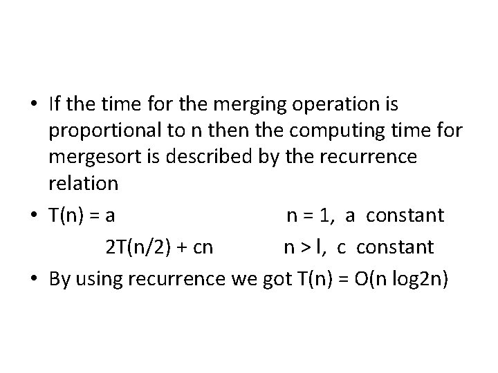  • If the time for the merging operation is proportional to n the