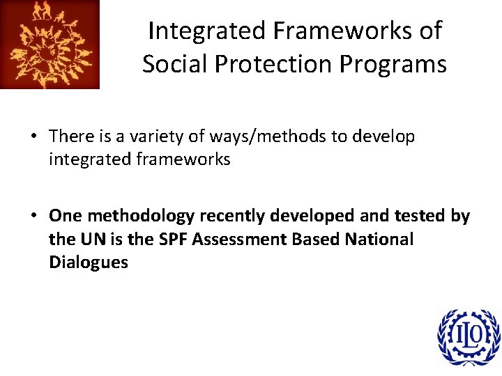 Integrated Frameworks of Social Protection Programs • There is a variety of ways/methods to