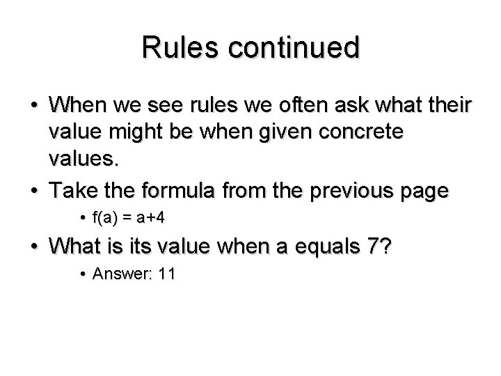 Rules continued • When we see rules we often ask what their value might