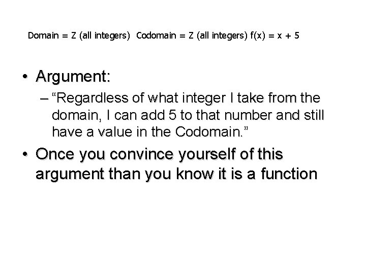 Domain = Z (all integers) Codomain = Z (all integers) f(x) = x +